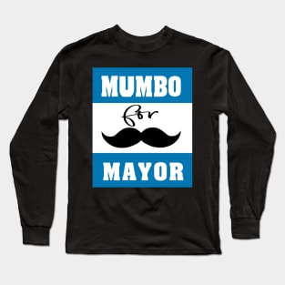 mumbo for mayor Long Sleeve T-Shirt